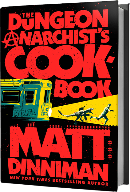The Dungeon Anarchist’s Cookbook by Matt Dinniman